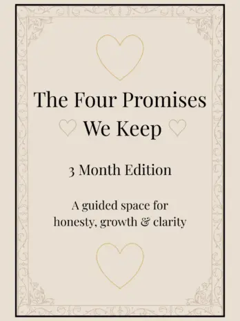 The Four Promises We Keep: 3-Month Guided Space for Honesty, Growth & Clarity